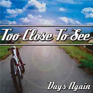 FLAC TOO CLOSE TO SEE - Days Again