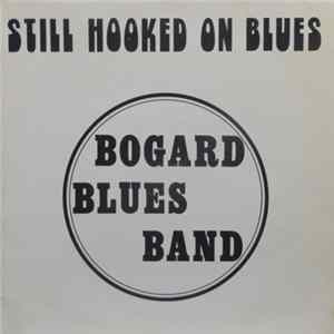 FLAC Bogard Blues Band - Still Hooked On Blues