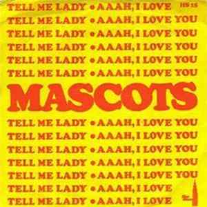 FLAC The Mascots - Tell Me Lady / Aaah, I Love You