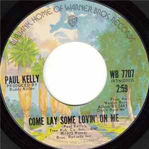 FLAC Paul Kelly - Come Lay Some Lovin' On Me / Come By Here