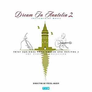 FLAC Serhan Yasdıman, Eyüp Hamiş - Dream In Anatolia 2 : İkili Aşk / Dual Love / Guitar And Ney / Vol.2