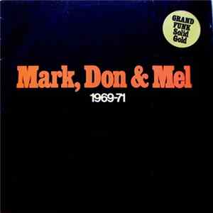 FLAC Grand Funk Railroad - Mark, Don & Mel 1969-71
