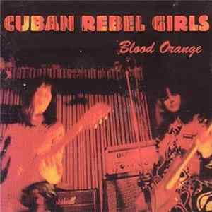 FLAC Cuban Rebel Girls - Blood Orange