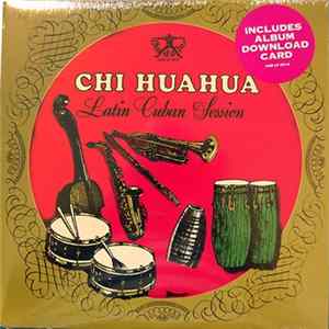 FLAC Chi Huahua - Latin Cuban Session