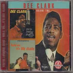 FLAC Dee Clark - Volume Two: You're Looking Good & Hold On, It's Dee Clark