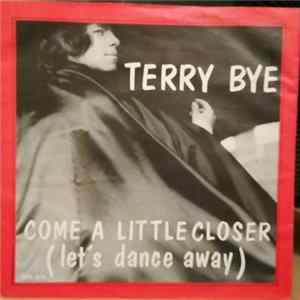 FLAC Terry Bye - Come A Little Closer (Let's Dance Away)