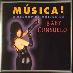 FLAC Baby Consuelo - Música! O Melhor Da Música De Baby Consuelo