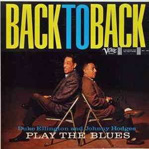 FLAC Duke Ellington & Johnny Hodges - Back To Back (Duke Ellington And Johnny Hodges Play The Blues)