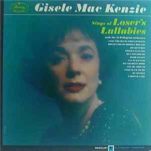 FLAC Gisele MacKenzie With Al Pellegrini & Orchestra - Sings Of Loser's Lullabies
