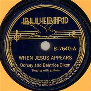 FLAC Dorsey And Beatrice Dixon - When Jesus Appears / Shining City Over The River