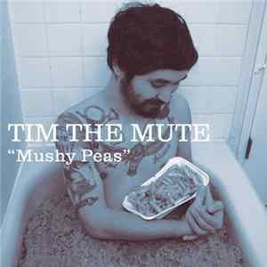 FLAC Tim The Mute - Mushy Peas