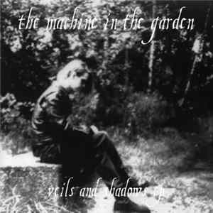 FLAC The Machine In The Garden - Veils And Shadows EP