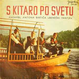 FLAC Ansambl Antona Birtiča »Beneški Fantje« - S Kitaro Po Svetu