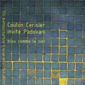 FLAC Coulon Cerisier Invite Padovani - Bleu Comme Le Ciel