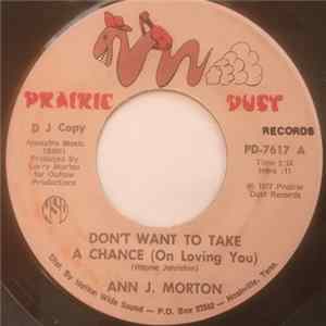 FLAC Ann J. Morton - Don`t Want To Take A Chance ( On Loving You ) / Tainted Rose