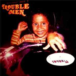 FLAC Trouble Men - Party Rockin' Part 1