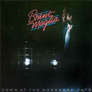 FLAC Brent Maglia - Down At The Hardrock Cafe