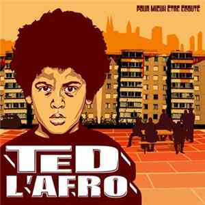 FLAC Ted L'afro - Pour Mieux être écouté
