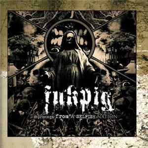 FLAC Fukpig - Spewings From A Selfish Nation