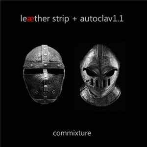 FLAC Leæther Strip + Autoclav1.1 - Commixture