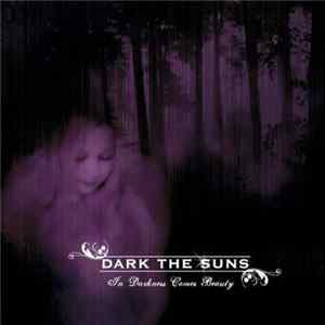 FLAC Dark The Suns - In Darkness Comes Beauty