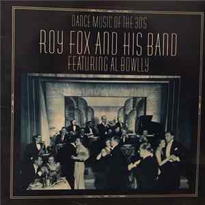 FLAC Roy Fox & His Band - Dance Music Of The 30's Featuring Al Bowly