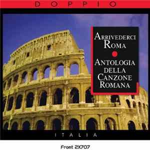 FLAC Various - Arrivederci Roma - Antologia Della Canzone Romana