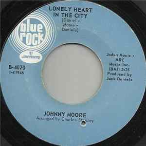 FLAC Johnny Moore - Lonely Heart In The City / That's What You Said