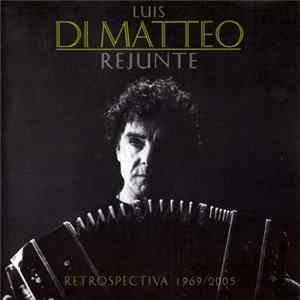 FLAC Luis Di Matteo - Rejunte: Retrospectiva 1969/2005