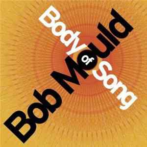 FLAC Bob Mould - Body Of Song