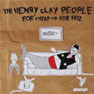 FLAC The Henry Clay People - For Cheap Or For Free