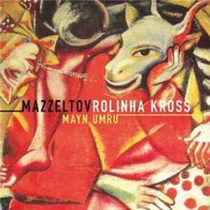 FLAC Mazzeltov, Rolinha Kross - Mayn Umru