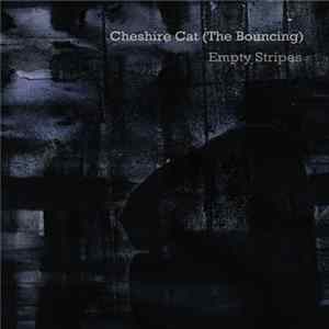 FLAC Cheshire Cat (The Bouncing) - Empty Stripes