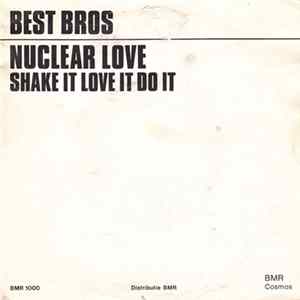 FLAC Best Bros - Nuclear Love / Shake It Love It Do It