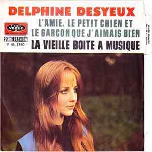 FLAC Delphine Desyeux, Jacques Denjean - L'amie, Le Petit Chien Et Le Garçon Que J'aimais Bien / La Vielle Boîte A Musique