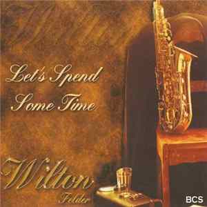 FLAC Wilton Felder - Let's Spend Some Time