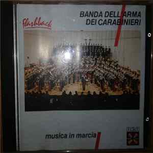 FLAC Banda Dell'Arma Dei Carabinieri - Musica In Marcia