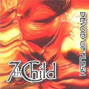 FLAC 7th Child - Devoid Of Flesh