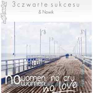 FLAC 3Czwarte Sukcesu & Nowik - No Women, No Cry No Women, No Love