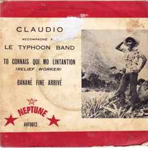 FLAC Claudio Accompagné Par Le Typhoon Band - To Connais Qui Mo Lintantion / Banané Fine Arrivé