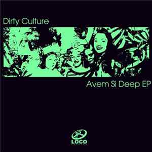 FLAC Dirty Culture - Avem Si Deep EP