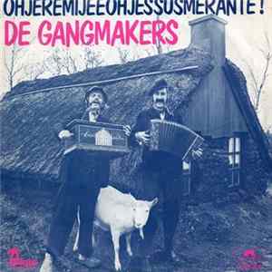 FLAC De Gangmakers - Oh, Jeremijee Oh, Jessusmerante!