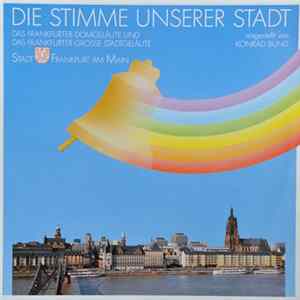 FLAC Konrad Bund - Die Stimme Unserer Stadt- Das Frankfurter Domgeläute Und Das Frankfurter Grosse Stadtgeläute