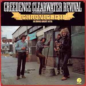 FLAC Creedence Clearwater Revival Featuring John Fogerty - Chronicle II - 16 More Great Hits