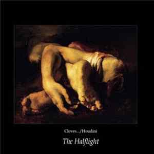 FLAC Cloves... / Houdini - The Halflight