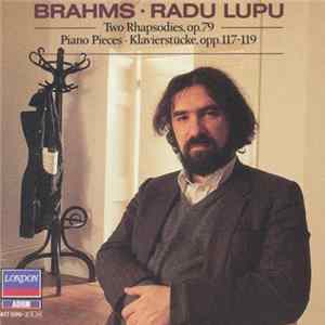 FLAC Brahms - Radu Lupu - Two Rhapsodies, Op. 79; Piano Pieces, Opp. 117-119