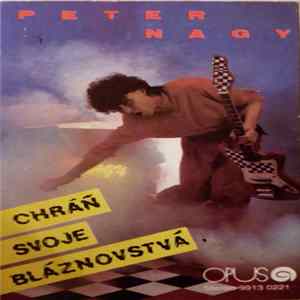 FLAC Peter Nagy - Chráň Svoje Bláznovstvá