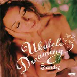 FLAC Sandii - Ukulele Dreaming