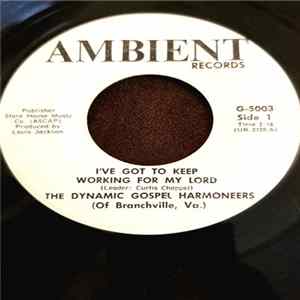 FLAC The Dynamic Gospel Harmoneers (Of Branchville Va.) - I've Got To Keep Working For My Lord
