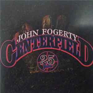 FLAC John Fogerty - Centerfield 25 Years